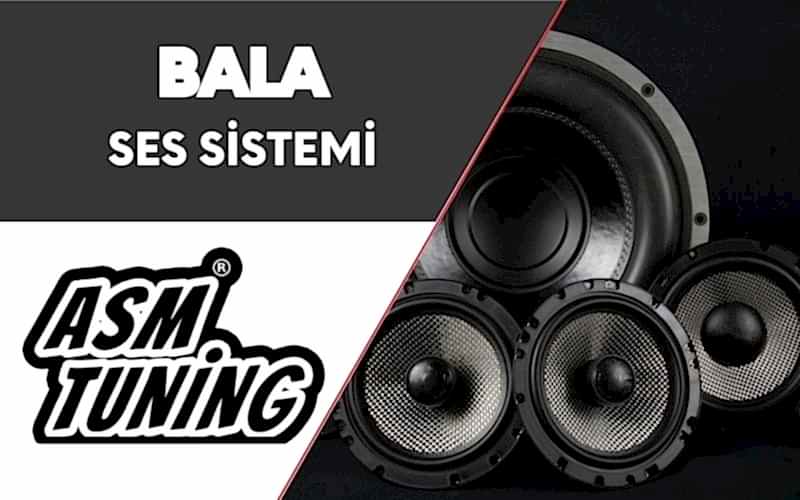 Bala Ses Sistemi